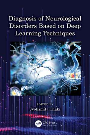 Diagnosis of Neurological Disorders Based on Deep Learning Techniques de Jyotismita Chaki