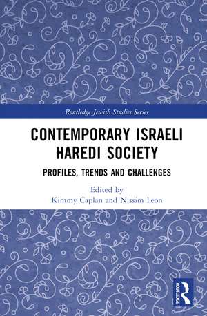 Contemporary Israeli Haredi Society: Profiles, Trends, and Challenges de Kimmy Caplan