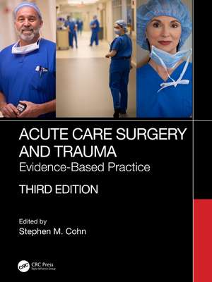 Acute Care Surgery and Trauma: Evidence-Based Practice de Stephen Cohn