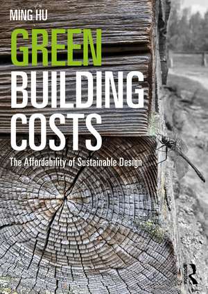 Green Building Costs: The Affordability of Sustainable Design de Ming Hu