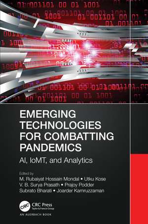 Emerging Technologies for Combatting Pandemics: AI, IoMT, and Analytics de M. Rubaiyat Hossain Mondal