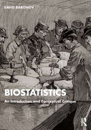 Biostatistics: An Introduction and Conceptual Critique de David Baronov