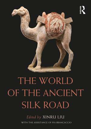 The World of the Ancient Silk Road de Xinru Liu