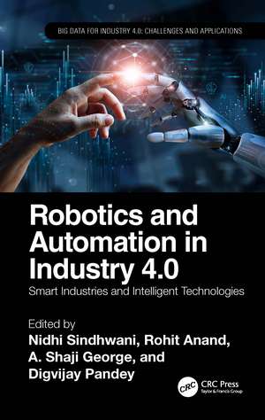 Robotics and Automation in Industry 4.0: Smart Industries and Intelligent Technologies de Nidhi Sindhwani