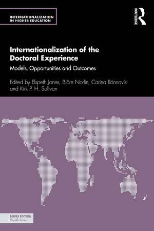 Internationalization of the Doctoral Experience: Models, Opportunities and Outcomes de Elspeth Jones