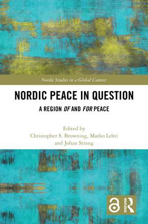 Nordic Peace in Question: A Region of and for Peace de Christopher S. Browning