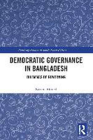 Democratic Governance in Bangladesh: Dilemmas of Governing de Nizam Ahmed