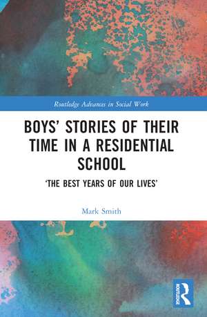 Boys’ Stories of Their Time in a Residential School: ‘The Best Years of Our Lives’ de Mark Smith