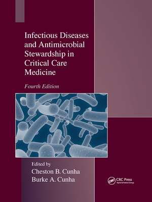 Infectious Diseases and Antimicrobial Stewardship in Critical Care Medicine de Cheston B. Cunha