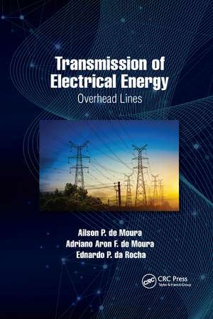 Transmission of Electrical Energy: Overhead Lines de Ailson P. de Moura