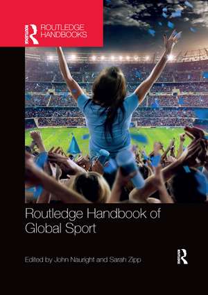 Routledge Handbook of Global Sport de John Nauright