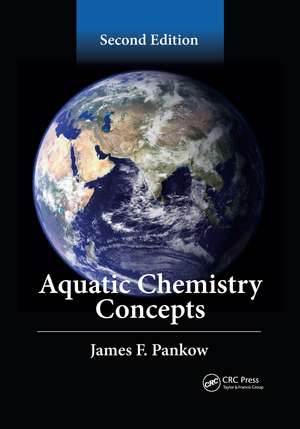 Aquatic Chemistry Concepts, Second Edition de James F. Pankow