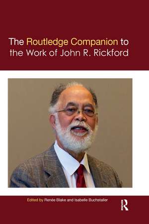 The Routledge Companion to the Work of John R. Rickford de Renée Blake