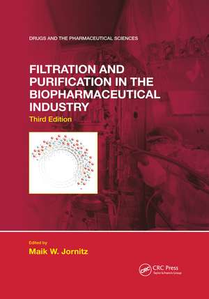 Filtration and Purification in the Biopharmaceutical Industry, Third Edition de Maik W. Jornitz