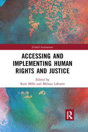 Accessing and Implementing Human Rights and Justice de Kurt Mills