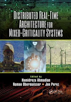 Distributed Real-Time Architecture for Mixed-Criticality Systems de Hamidreza Ahmadian