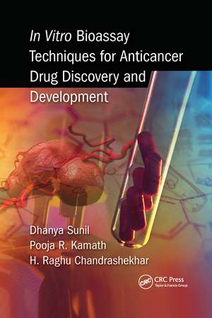 In Vitro Bioassay Techniques for Anticancer Drug Discovery and Development de Dhanya Sunil