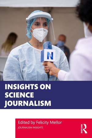 Insights on Science Journalism de Felicity Mellor