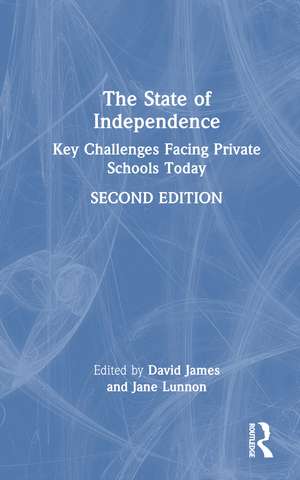 The State of Independence: Key Challenges Facing Private Schools Today de David James