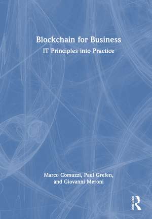 Blockchain for Business: IT Principles into Practice de Marco Comuzzi