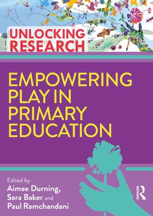 Empowering Play in Primary Education de Aimee Durning