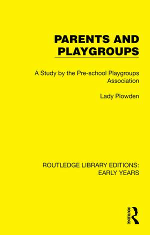 Parents and Playgroups: A Study by the Pre-school Playgroups Association de Pre-school Playgroups Association