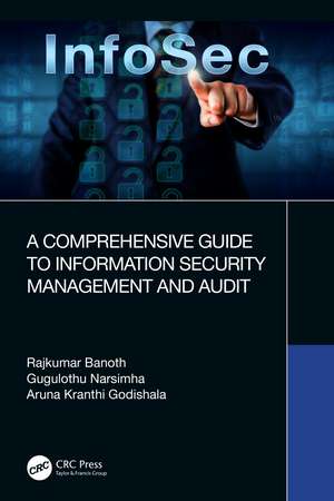 A Comprehensive Guide to Information Security Management and Audit de Rajkumar Banoth