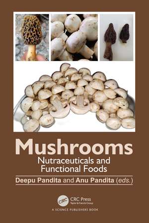 Mushrooms: Nutraceuticals and Functional Foods de Deepu Pandita