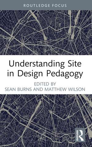 Understanding Site in Design Pedagogy de Sean Burns