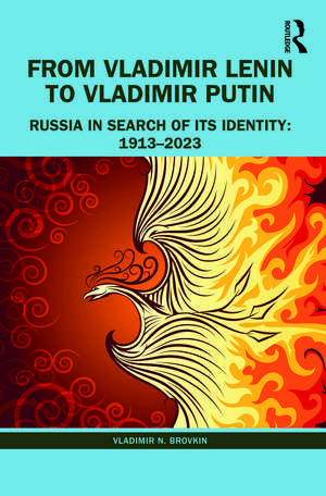 From Vladimir Lenin to Vladimir Putin: Russia in Search of Its Identity: 1913–2023 de Vladimir N. Brovkin