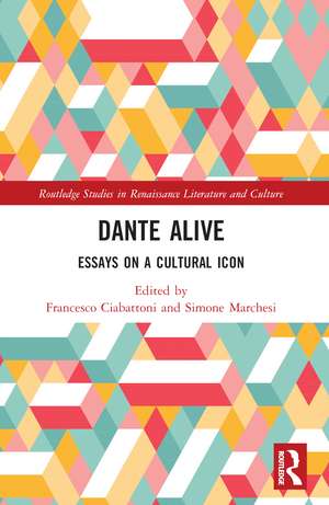 Dante Alive: Essays on a Cultural Icon de Francesco Ciabattoni