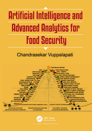 Artificial Intelligence and Advanced Analytics for Food Security de Chandrasekar Vuppalapati