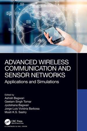 Advanced Wireless Communication and Sensor Networks: Applications and Simulations de Ashish Bagwari