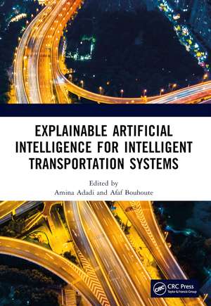 Explainable Artificial Intelligence for Intelligent Transportation Systems de Amina Adadi