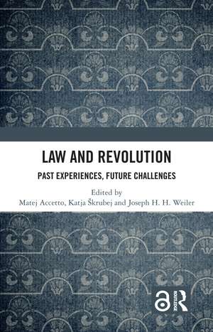 Law and Revolution: Past Experiences, Future Challenges de Matej Accetto