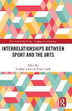 Interrelationships Between Sport and the Arts de Jonathan Long