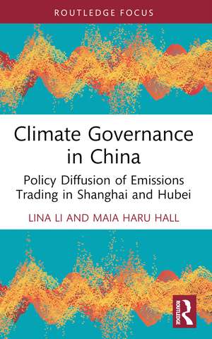 Climate Governance in China: Policy Diffusion of Emissions Trading in Shanghai and Hubei de Lina Li