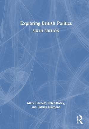 Exploring British Politics de Mark Garnett