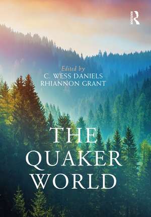 The Quaker World de C. Wess Daniels