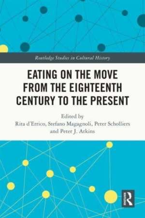 Eating on the Move from the Eighteenth Century to the Present de Rita d’Errico