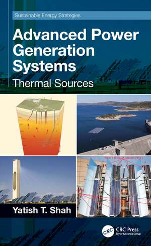 Advanced Power Generation Systems: Thermal Sources de Yatish T. Shah