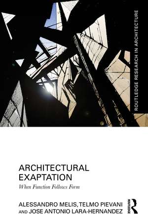 Architectural Exaptation: When Function Follows Form de Alessandro Melis