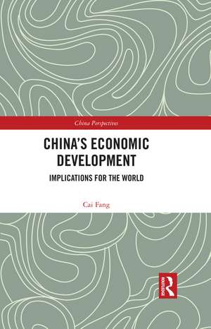 China's Economic Development: Implications for the World de Cai Fang