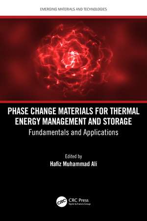 Phase Change Materials for Thermal Energy Management and Storage: Fundamentals and Applications de Hafiz Muhammad Ali