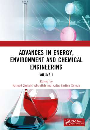 Advances in Energy, Environment and Chemical Engineering Volume 1: Proceedings of the 8th International Conference on Advances in Energy, Environment and Chemical Engineering (AEECE 2022), Dali, China, 24–26 June 2022 de Ahmad Zuhairi Abdullah