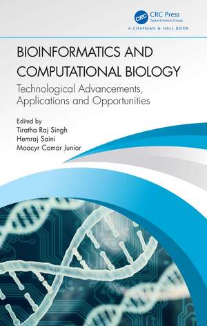 Bioinformatics and Computational Biology: Technological Advancements, Applications and Opportunities de Tiratha Raj Singh