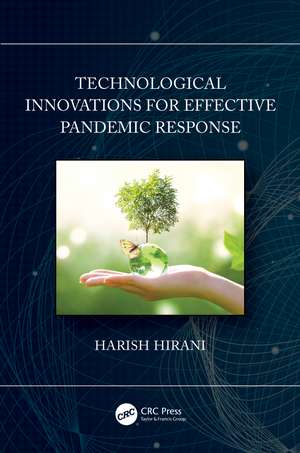 Technological Innovations for Effective Pandemic Response de Harish Hirani