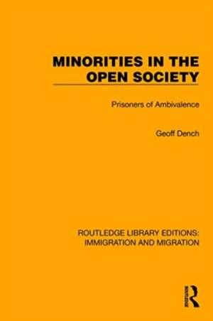 Minorities in the Open Society: Prisoners of Ambivalence de Geoff Dench