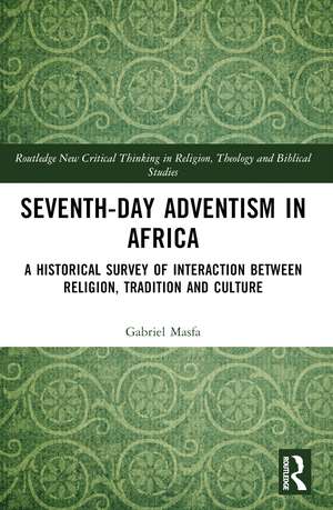 Seventh-Day Adventism in Africa: A Historical Survey of The Interaction Between Religion, Traditions, and Culture de Gabriel Masfa