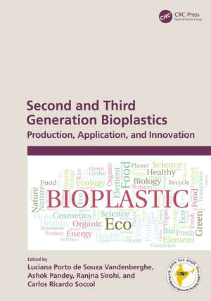 Second and Third Generation Bioplastics: Production, Application, and Innovation de Luciana Porto de Souza Vandenberghe